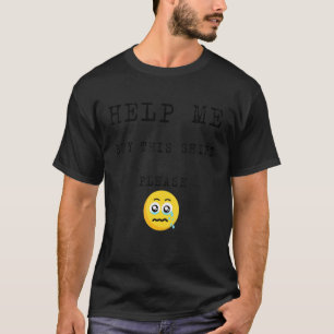 Helfen Sie mir, diese Bitte für Leute zu kaufen, w T-Shirt