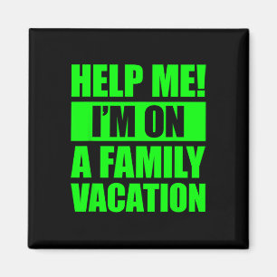 Helfen Sie mir, einen Familienurlaub zu verbringen Magnet