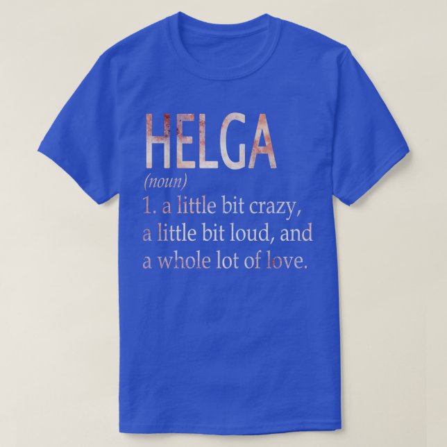 Helga Girl Name Definition T-Shirt (Design vorne)
