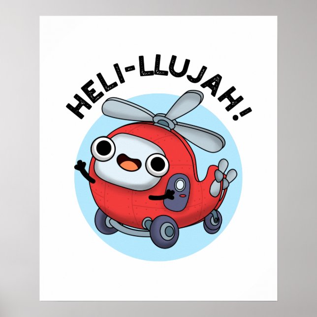 Heli-llujah Funny Helicopter Pun Poster (Vorne)