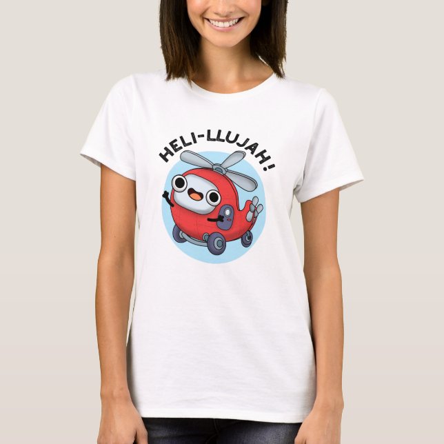 Heli-llujah Funny Helicopter Pun T-Shirt (Vorderseite)
