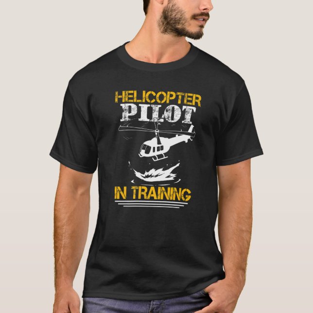 Helicopter Pilot In Training   T-Shirt (Vorderseite)