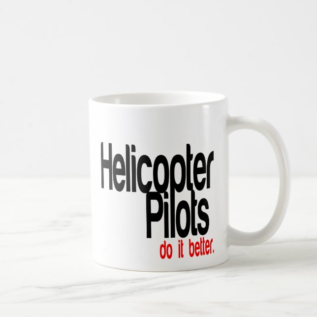 Helicopter Pilots Do It Better Kaffeetasse (Rechts)