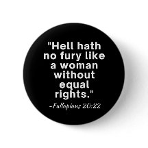 Hell Hath No Furcht Equal Rights Zitat