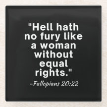 Hell Hath No Furcht Equal Rights Zitat