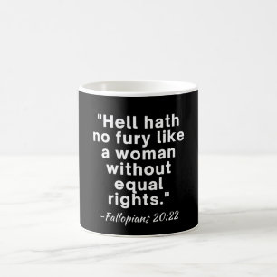 Hell Hath No Furcht Equal Rights Zitat Kaffeetasse