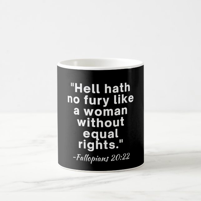 Hell Hath No Furcht Equal Rights Zitat Kaffeetasse (Mittel)
