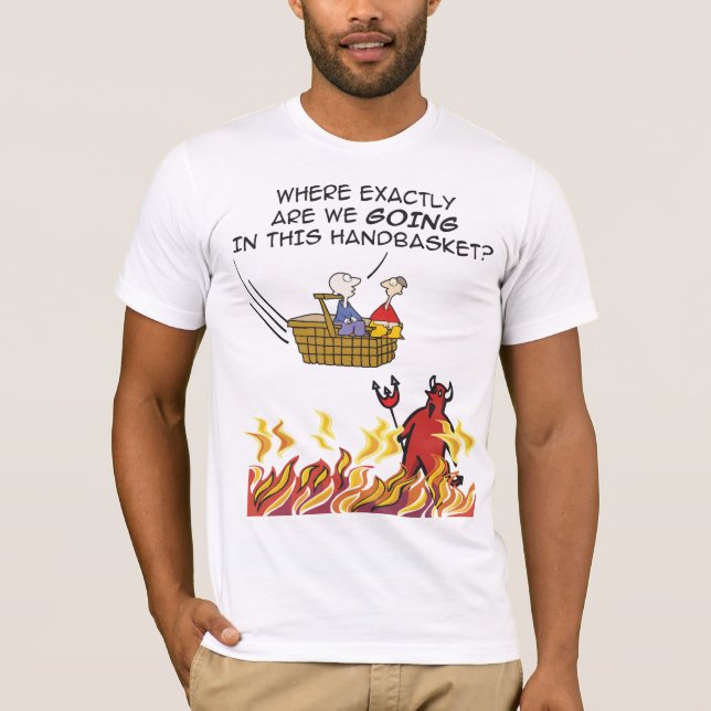 Hell in einem Handkorb-T - Shirt (Vorderseite)