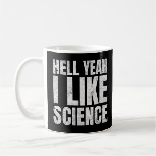Hell Yeah I like Science Funny Steminist Girl Kaffeetasse