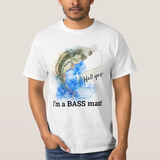 Hell Yes, ich bin BASS-Mann - Funny Fishing T-Shirt (Vorderseite)