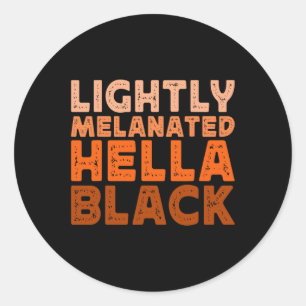 Hella Black History Melanin African Juneteenth Runder Aufkleber