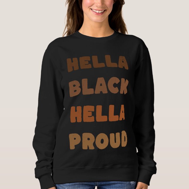 Hella Black Proud History Month African Pride Men  Sweatshirt (Vorderseite)