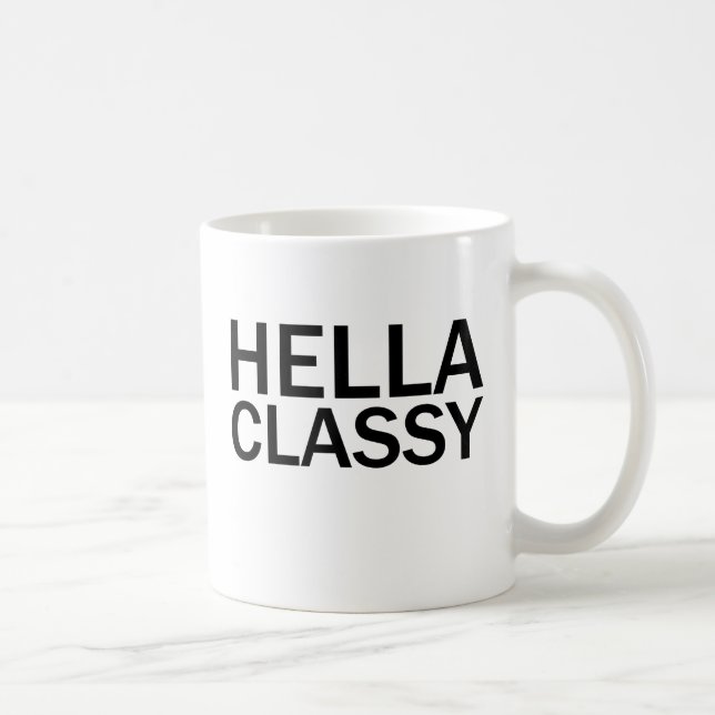 HELLA CLASSY Funny Rude All Caps T - Shirt Kaffeetasse (Rechts)