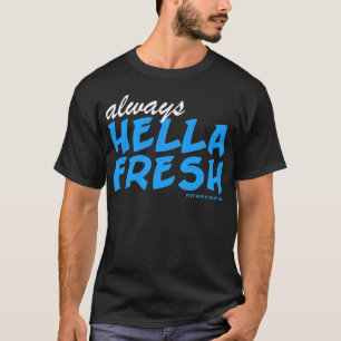 Hella Fresh Design (Cool Blue) T-Shirt