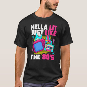 Hella Lit wie der 80er 80er Ästhetik der 80er Jahr T-Shirt