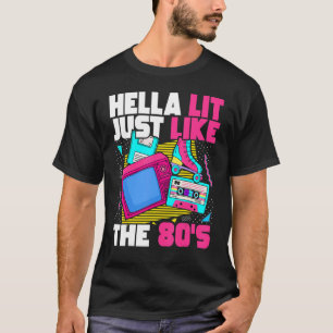 Hella Lit wie der 80er 80er Ästhetik der 80er Jahr T-Shirt