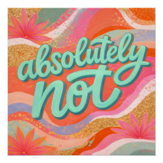 Helle Dopamin-Dekoration "Absolut nicht" Poster