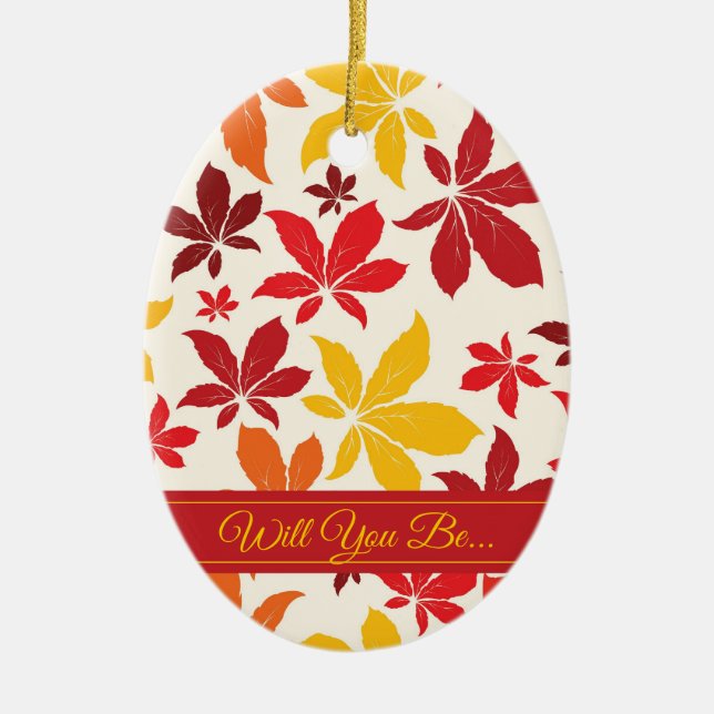 Helle Herbstlaube werden meine Bridesmaid sein Keramikornament (Vorne)