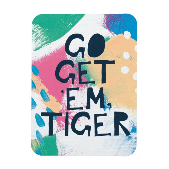 Helle Inspiration II | Go Get 'Em Tiger Magnet (Vertikal)