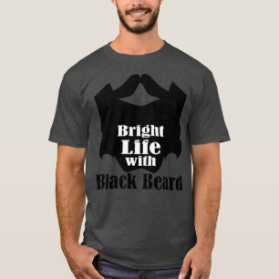 Helles Leben mit schwarzem Bart 2 T-Shirt