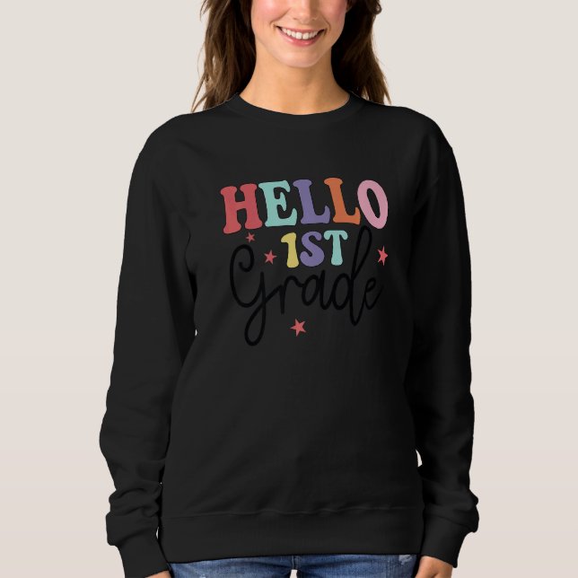 Hello 1st Grade First Back To School Student Teach Sweatshirt (Vorderseite)