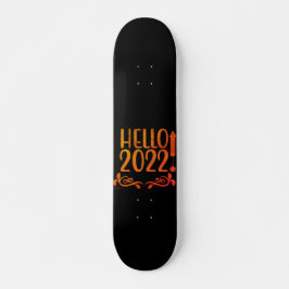 HELLO 2022 SKATEBOARD