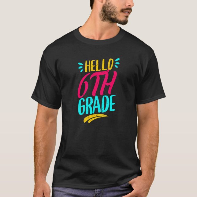 Hello 6th Grad First Day Of School Teacher Back T T-Shirt (Vorderseite)