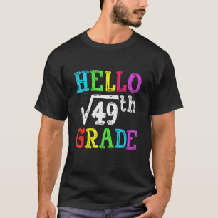 Hello 7th Grad Square Root Of 49 Math Back To Sch T-Shirt