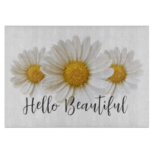 Hello Beautiful White Daisies Floral Schneidebrett