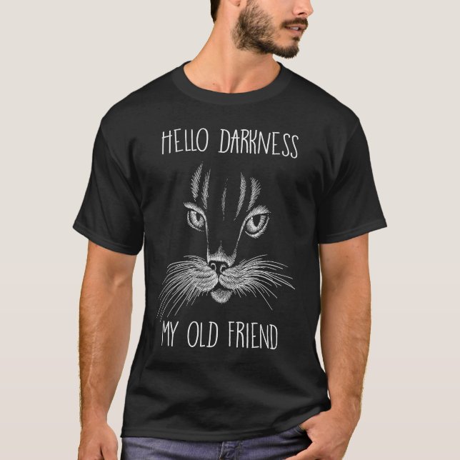 Hello Darkness My Old Friend Cat T-Shirt (Vorderseite)