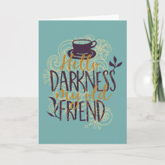 Hello Darkness My Old Friend Coffee Lovers Drinker Karte