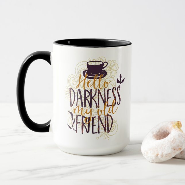 Hello Darkness My Old Friend Coffee Lovers Drinker Tasse (Mit Donut)
