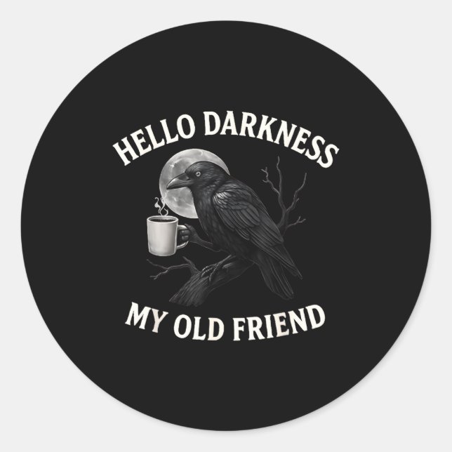 Hello Darkness My Old Friend Crow Coffee Soky Hall Runder Aufkleber (Vorderseite)