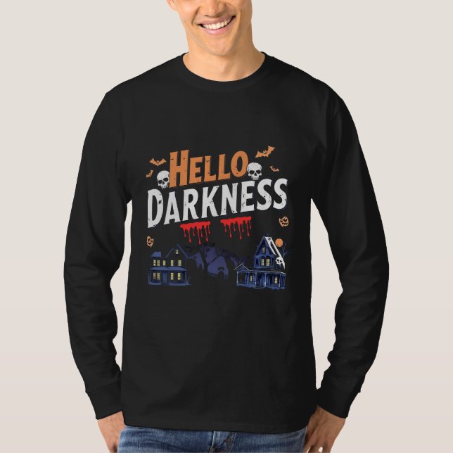 "Hello Darkness" Spooky Halloween Skull & Haunted  T-Shirt (Vorderseite)
