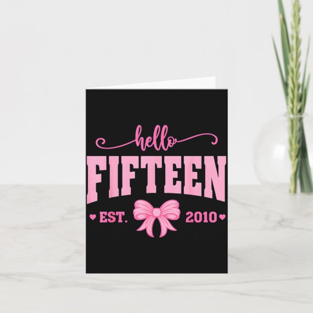 Hello Fifteen Est 2010 Coquette Bow 15th Birthday  Karte (Vorderseite)