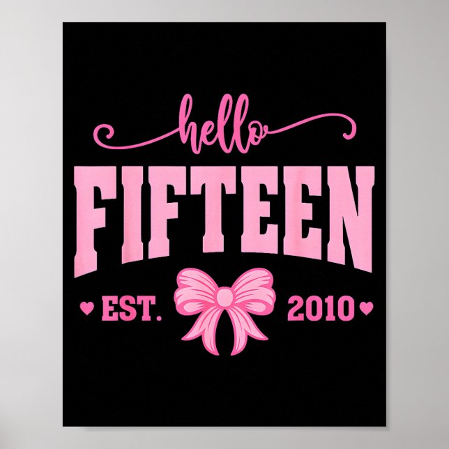 Hello Fifteen Est 2010 Coquette Bow 15th Birthday  Poster (Vorne)