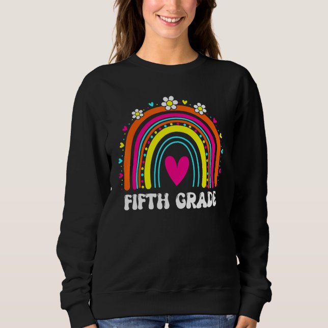 Hello Fifth Grade Rainbow Back To School Teacher S Sweatshirt (Vorderseite)