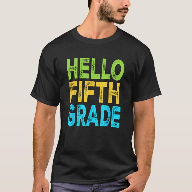 Hello Fifth Grade Welcome Back to School Teacher K T-Shirt (Vorderseite)