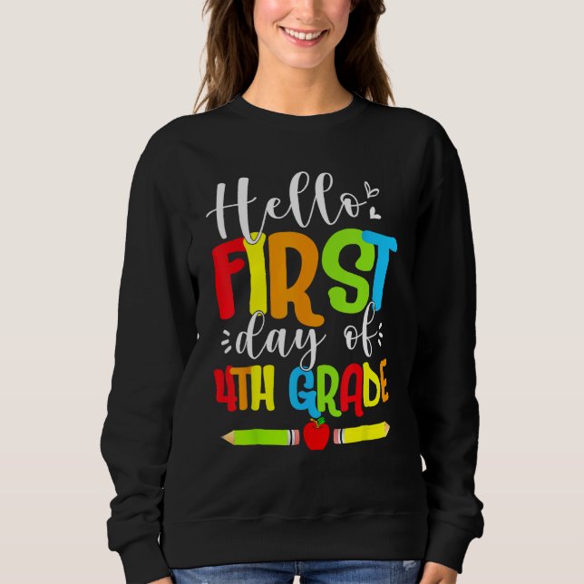 Hello First Day Of 4th Grade Funny Back To School  Sweatshirt (Vorderseite)