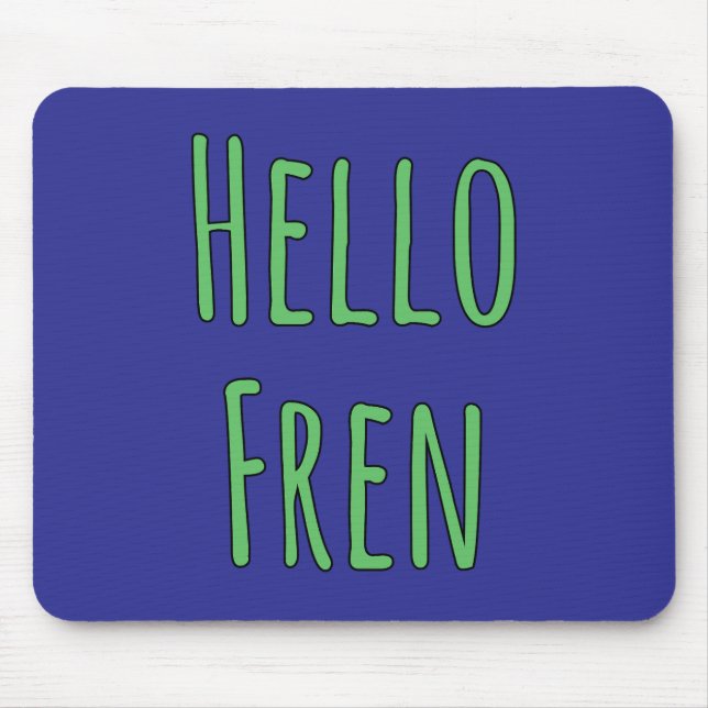 Hello Fren Mousepad (Vorne)