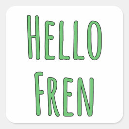 Hello Fren Quadratischer Aufkleber