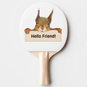 Hello Friend Funny Eichirrel Tischtennis Schläger