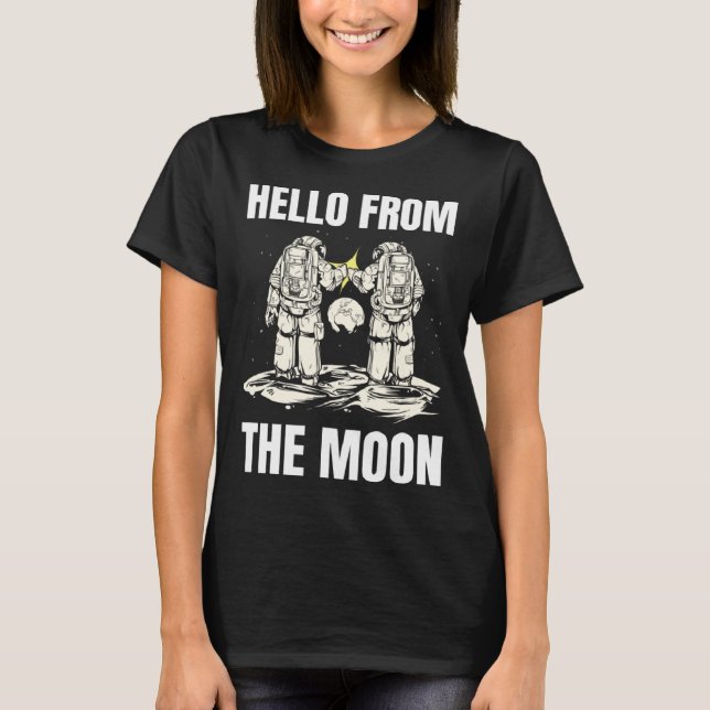 HELLO FROM THE MOON SPACE PLANETS SCIENCE ASTRO SO T-Shirt (Vorderseite)