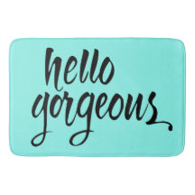 "Hello Gorgeous" Pinselschrift Bath Mat : Einzigar