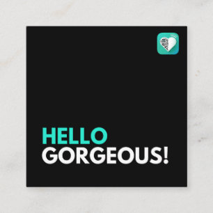 HELLO GORGEOUS QUADRATISCHE VISITENKARTE