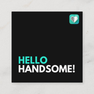 HELLO HANDSOME QUADRATISCHE VISITENKARTE