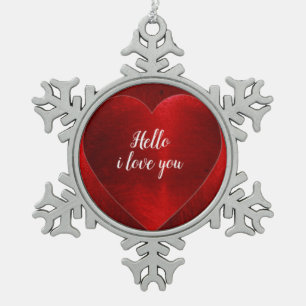 HELLO I LIEBE YOU SCHNEEFLOCKEN Zinn-Ornament