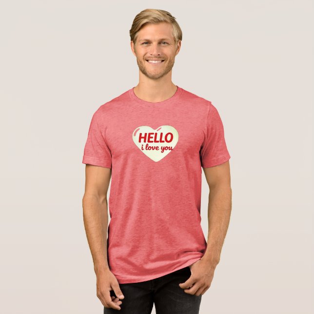 HELLO I LOVE YOU Tri-Blend SHIRT (Vorderseite voll)