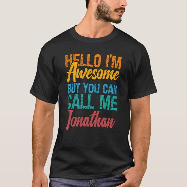Hello I'm Awesome But You Can Call Me Jonathan T-Shirt (Vorderseite)