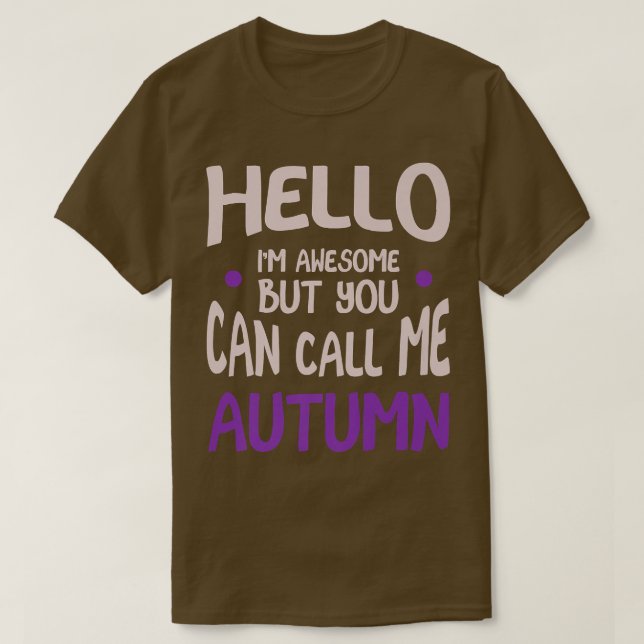 Hello I'm Awesome Call Me Autumn Personalized Firs T-Shirt (Design vorne)